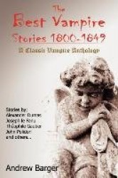 The Best Vampire Stories 1800-1849 - A Classic Vampire Anthology