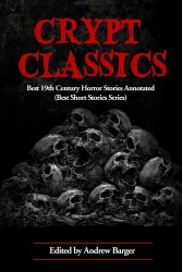 Crypt Classics - Best 19th Century Horror Stories Annotated