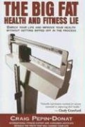 The Big Fat Health&Fitness Lie