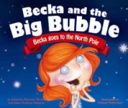 Becka and the Big Bubble: Becka Goes to the North Pole