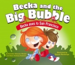 Becka and the Big Bubble: Becka Goes to San Francisco