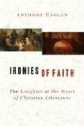 Ironies of Faith - The Laughter at the Heart of Christian Literature