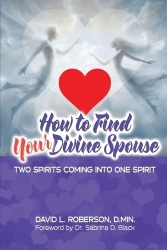 How to Find Your Divine Spouse - Two Spirits Coming into One Spirit