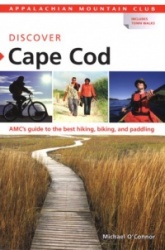 Discover Cape Cod: AMC's Guide to the Best Hiking, Biking, and Paddling