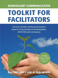 Nonviolent Communication Toolkit for Facilitators - Interactive Activities and Awareness Exercises Based on 18 Key Concepts for 
