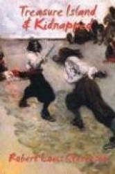 Treasure Island & Kidnapped - Two Classic Adventure Novels