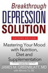 Breakthrough Depression Solution: A Personalized Model for Relief from Depression: Mastering Your Mood with Nutrition, Diet and 