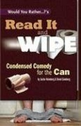 Would You Rather...?'S Read It and Wipe: Condensed Comedy for the Can