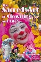 The Sacred Art of Clowning... and Life!