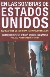 En las Sombras de Estados Unidos - Narraciones de Inmigrantes Indocumentados