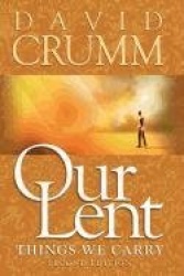 Our Lent - Things We Carry, 2nd edition