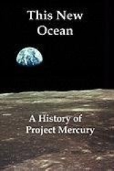 This New Ocean: A History of Project Mercury