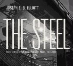 The Steel - Photographs of the Bethlehem Steel Plant, 1989-1996