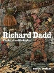 Richard Dadd: The Artist and the Asylum