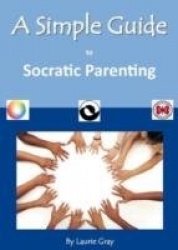 A Simple Guide to Socratic Parenting