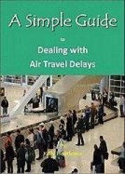 A Simple Guide to Dealing with Airport Travel Delays