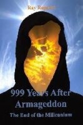 999 Years After Armageddon: The End of the Millennium