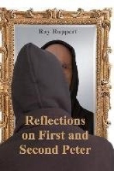 Reflections On First and Second Peter
