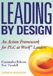 Leading by Design - An Action Framework for PLC at Work Leaders