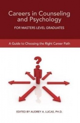 Careers in Counseling and Psychology for Masters Level Graduates - A Guide to Choosing the Right Career Path