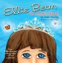 Ellie Bean the Drama Queen - How Ellie Learned to Keep Calm and not Overreact