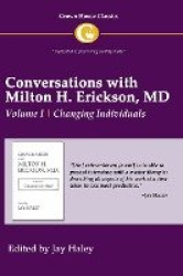 Conversations with Milton H. Erickson MD Vol 1 - Volume I, Changing Individuals