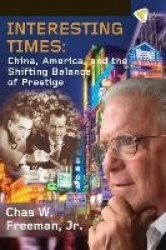 Interesting Times - China, America, and the Shifting Balance of Prestige