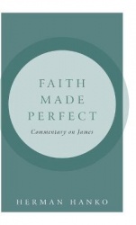 Faith Made Perfect - Commentary on James
