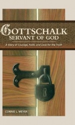 Gottschalk - Servant of God: A Story of Courage, Faith, and Love for the Truth