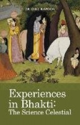 Experiences in Bhakti - The Science Celestial