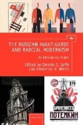 The Russian Avant-Garde and Radical Modernism - An Introductory Reader