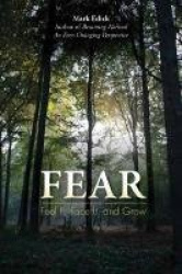 Fear - Feel it, Face it, and Grow