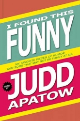 I Found This Funny - My Favorite Pieces of Humor and Some That May Not be Funny at All