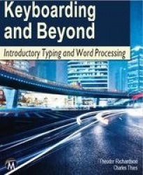 Keyboarding and Beyond - Introductory Typing and Word Processing