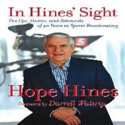In Hines'Sight: The Ups, Downs, and Rebounds of 40 Years in Sports Broadcasting