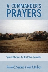 A Commander's Prayers: Spiritual Reflections of a Desert Storm Comander