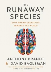 The Runaway Species - How Human Creativity Remakes the World