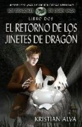 El Retorno de los Jinetes de Dragon - Los Dragones de Durn Saga, Libro Dos