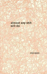Almost Any Shit Will Do