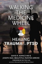 Walking the Medicine Wheel - Healing Trauma & PTSD