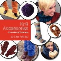 Knit Accessories - Essentials and Variations
