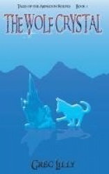 The Wolf Crystal - Tales of the Abingdon Wolves - Book 1