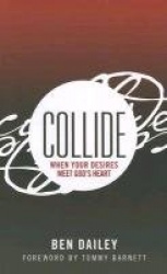 Collide - When Your Desires Meet God's Heart