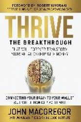 Thrive - The Breakthrough that Will Forever Transform Your Relationship with Money