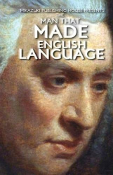 The Man that Made the English Language - The Life of Samuel Johnson