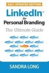 LinkedIn for Personal Branding - The Ultimate Guide