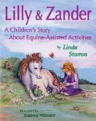 Lilly & Zander - A Children's Story About Equine-Assisted Activities
