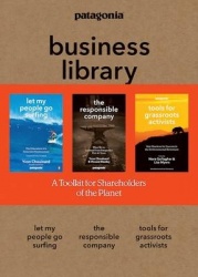 The Patagonia Business Library: Including Let My People Go Surfing, the Responsible Company, and Patagonia's Tools for Grassroot