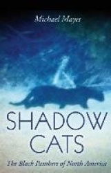 Shadow Cats - The Black Panthers of North America