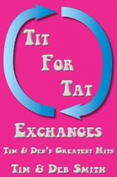 Tit for Tat Exchanges: Tim&Deb's Greatest Hits